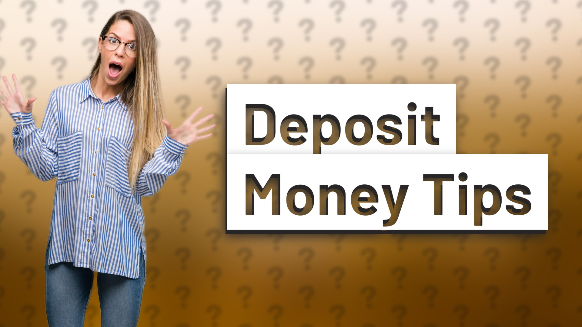 Deposit Money Tips