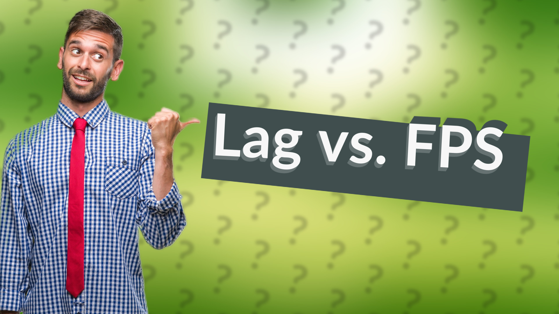 Lag vs. FPS
