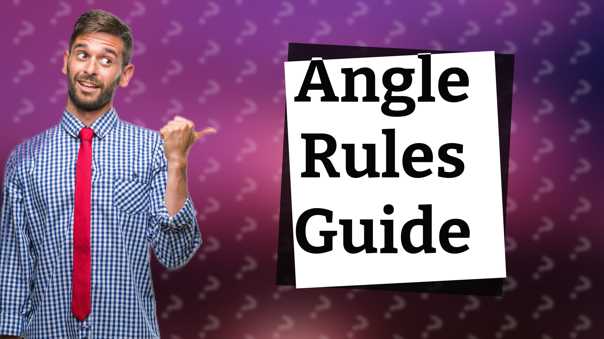Angle Rules Guide
