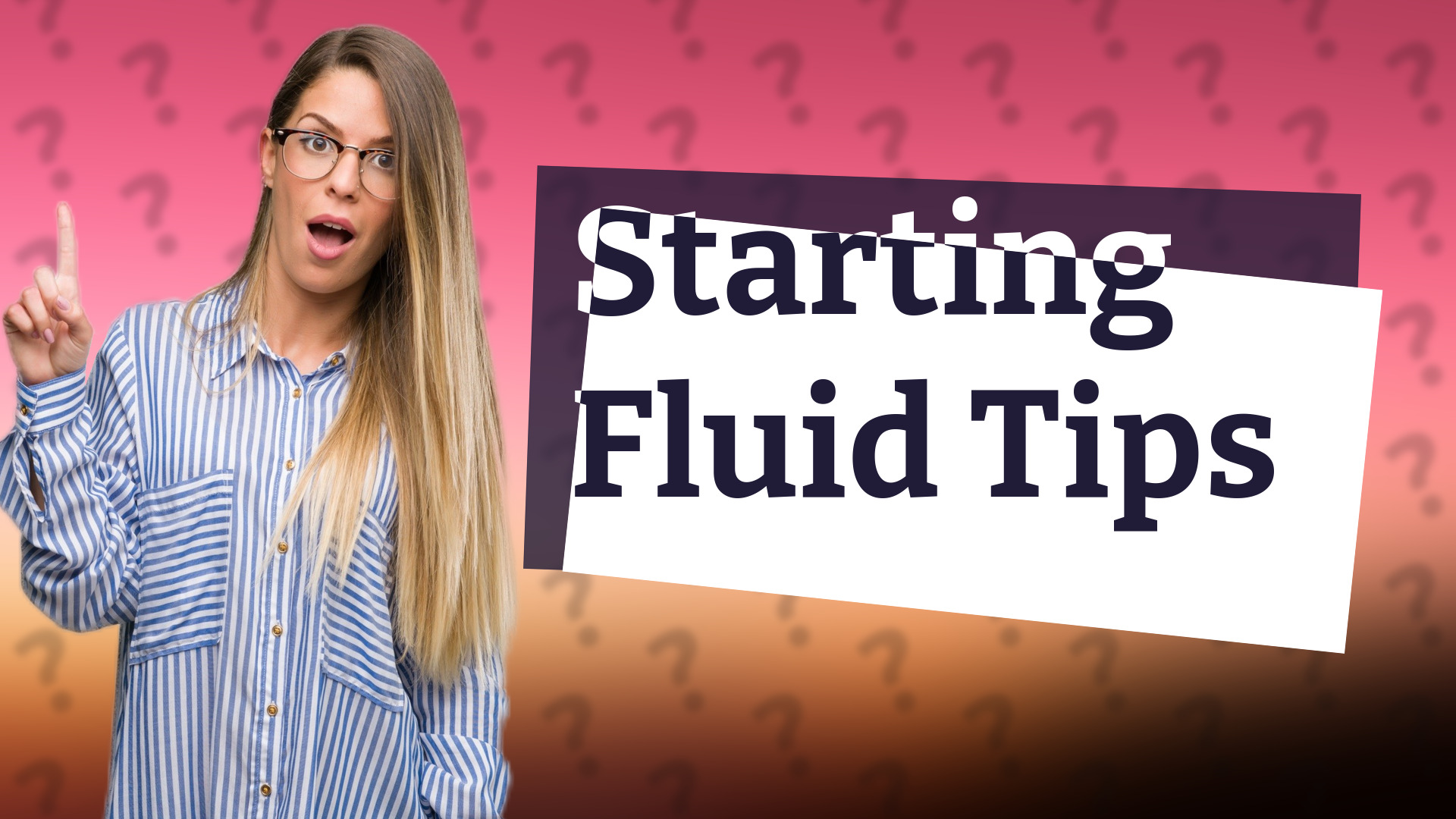 Starting Fluid Tips