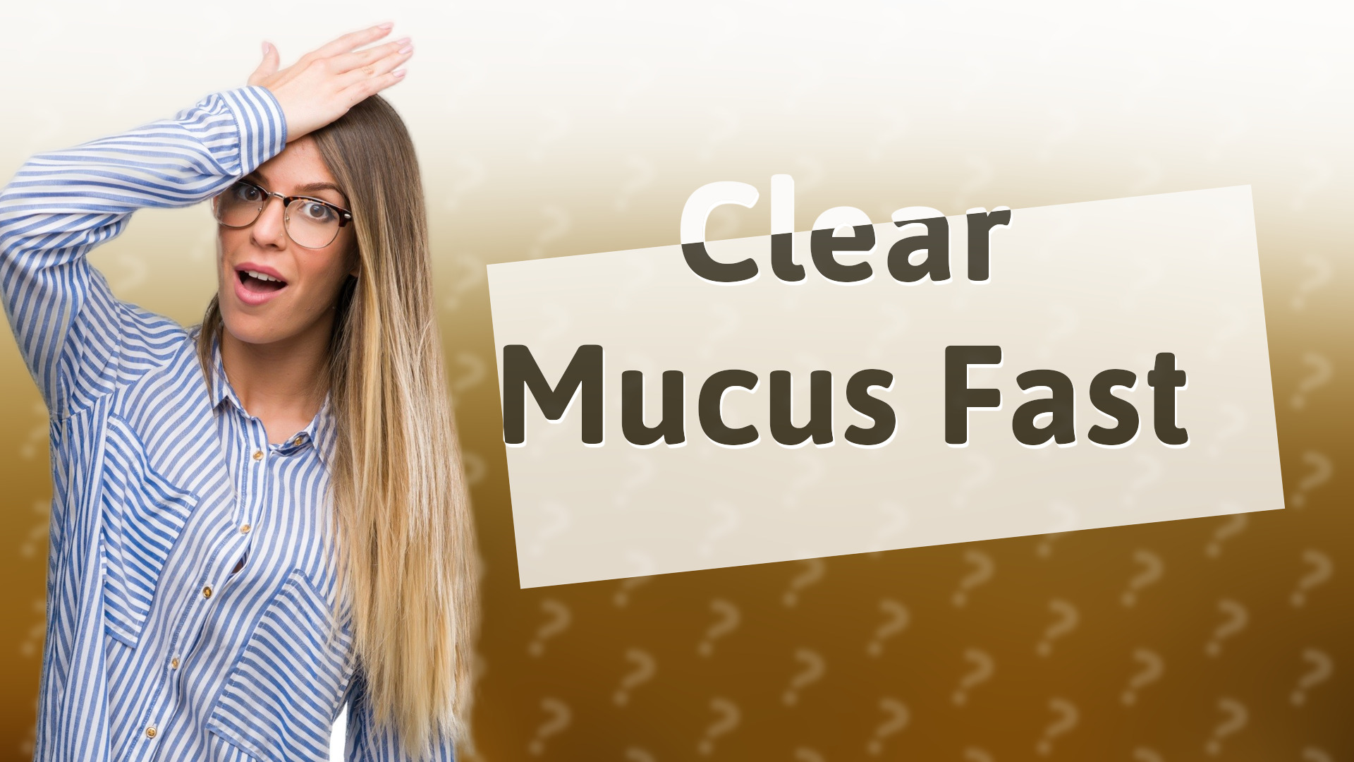 Clear Mucus Fast