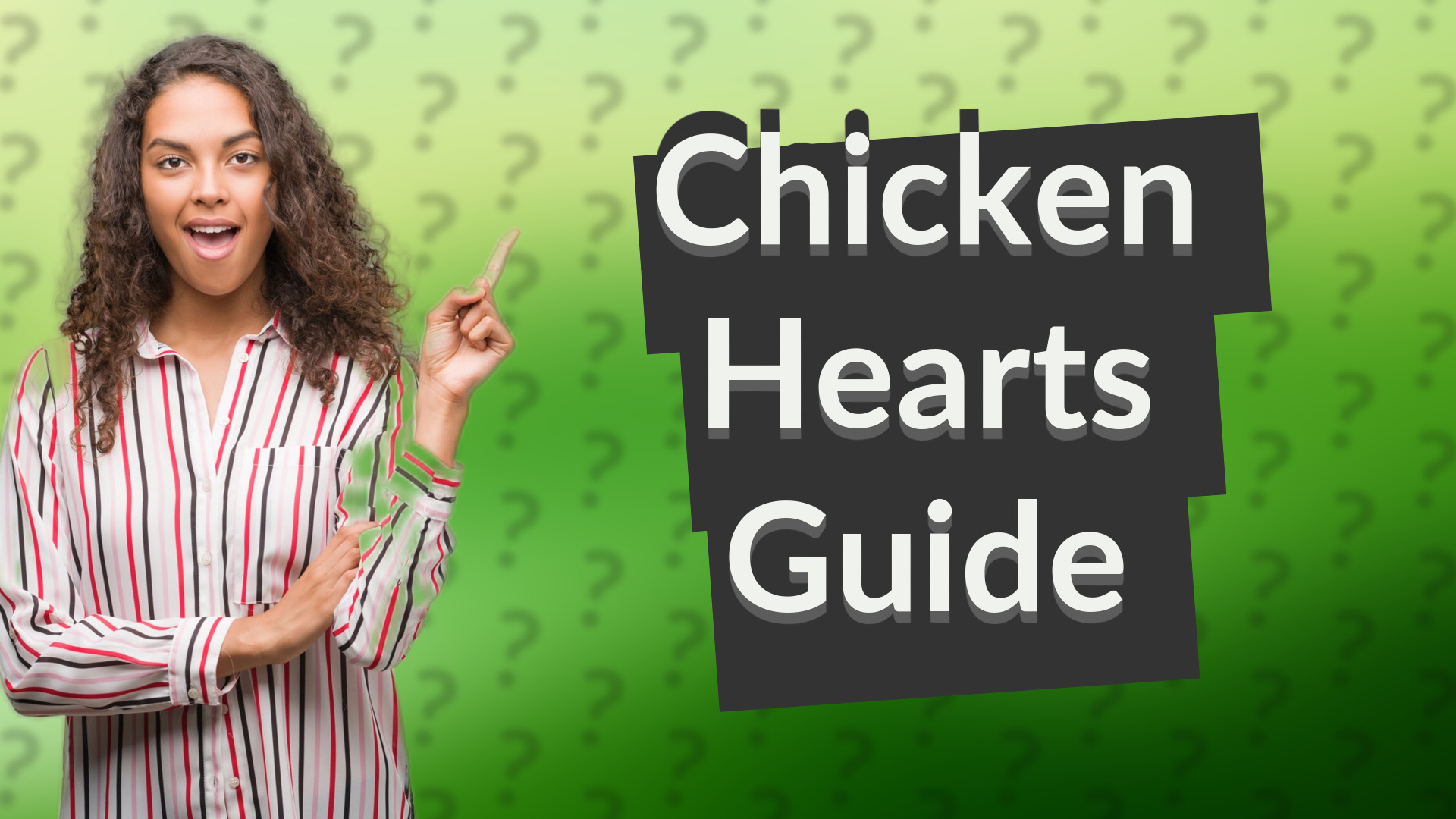 Chicken Hearts Guide