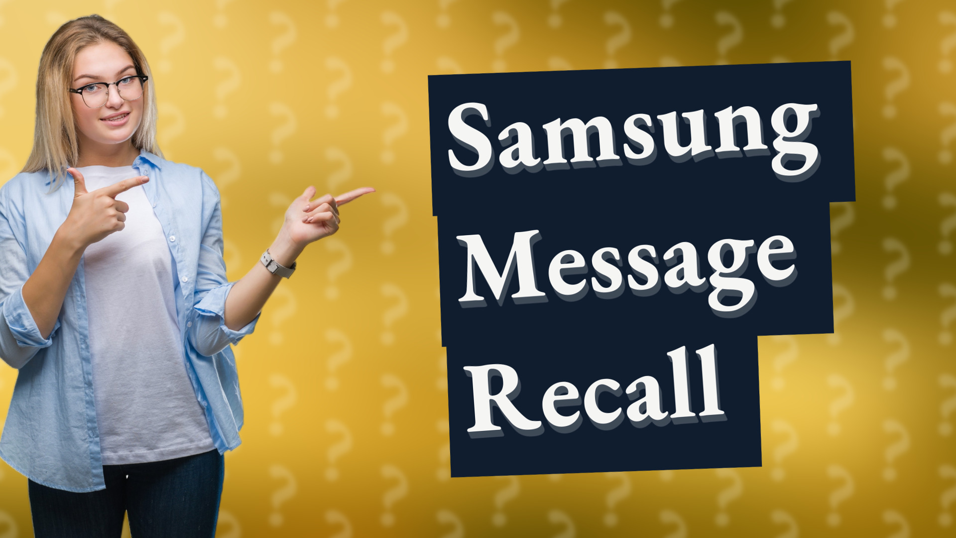 Samsung Message Recall