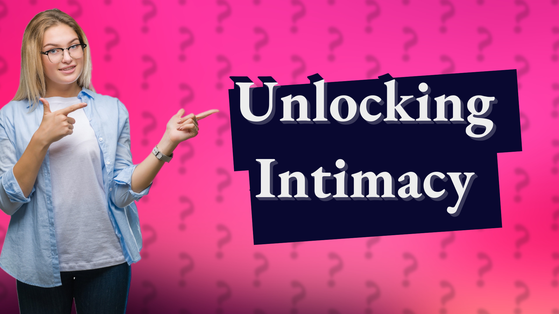 Unlocking Intimacy