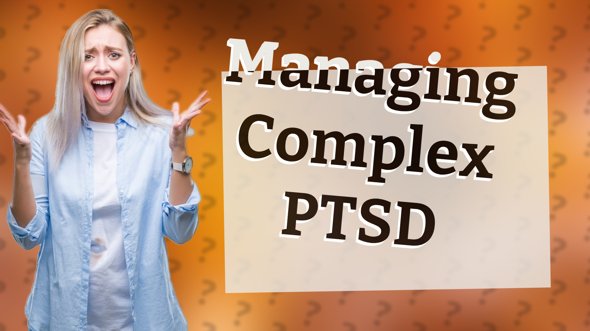 Managing Complex PTSD