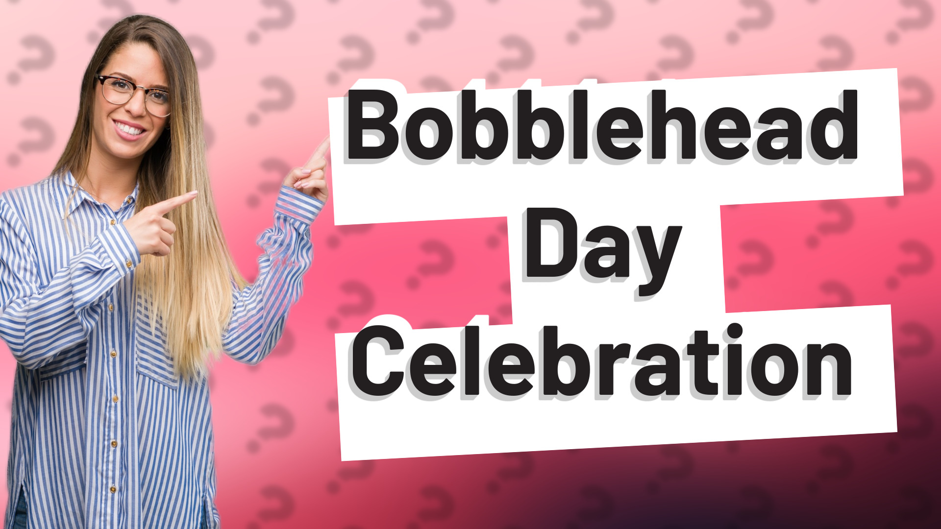 Bobblehead Day Celebration
