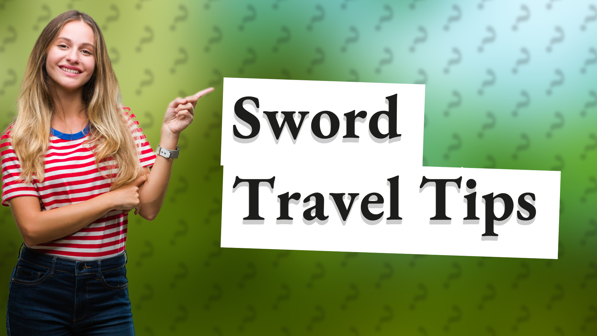 Sword Travel Tips