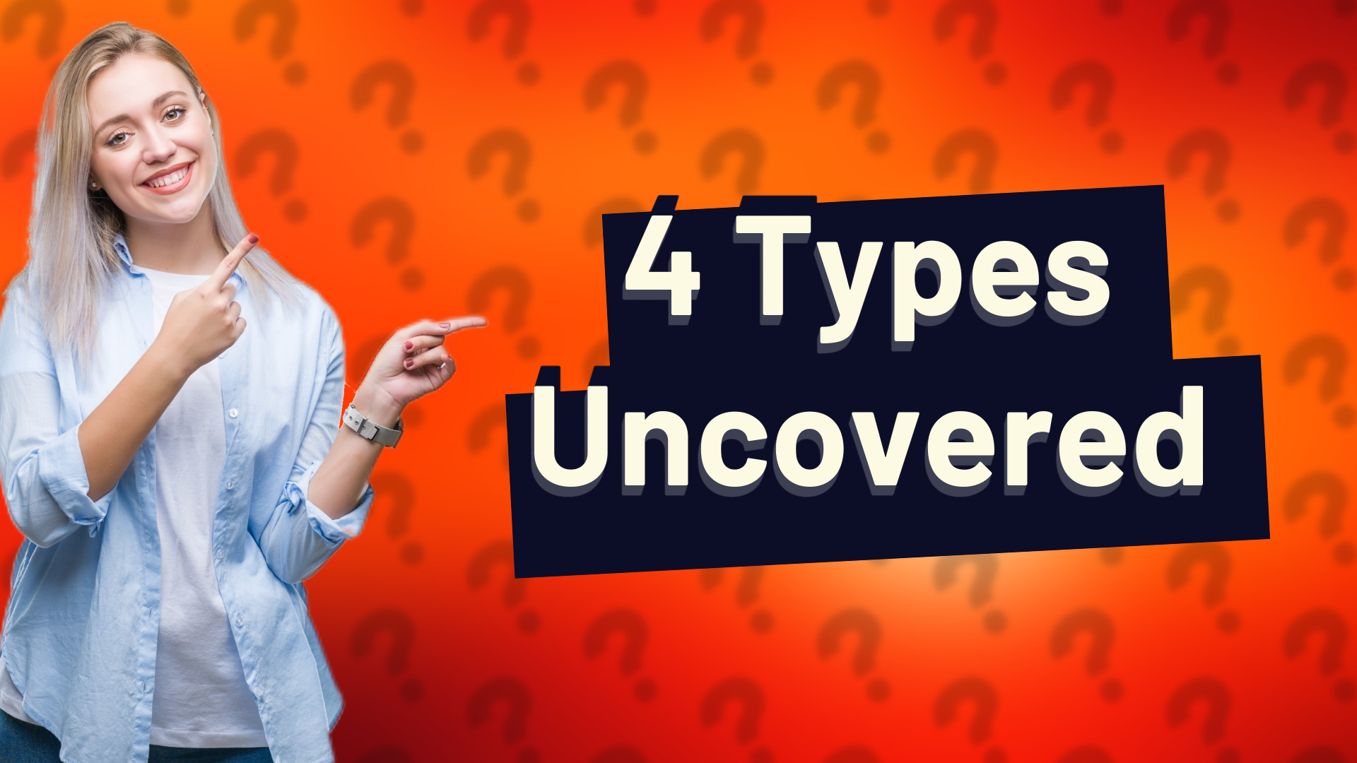 4 Types Uncovered