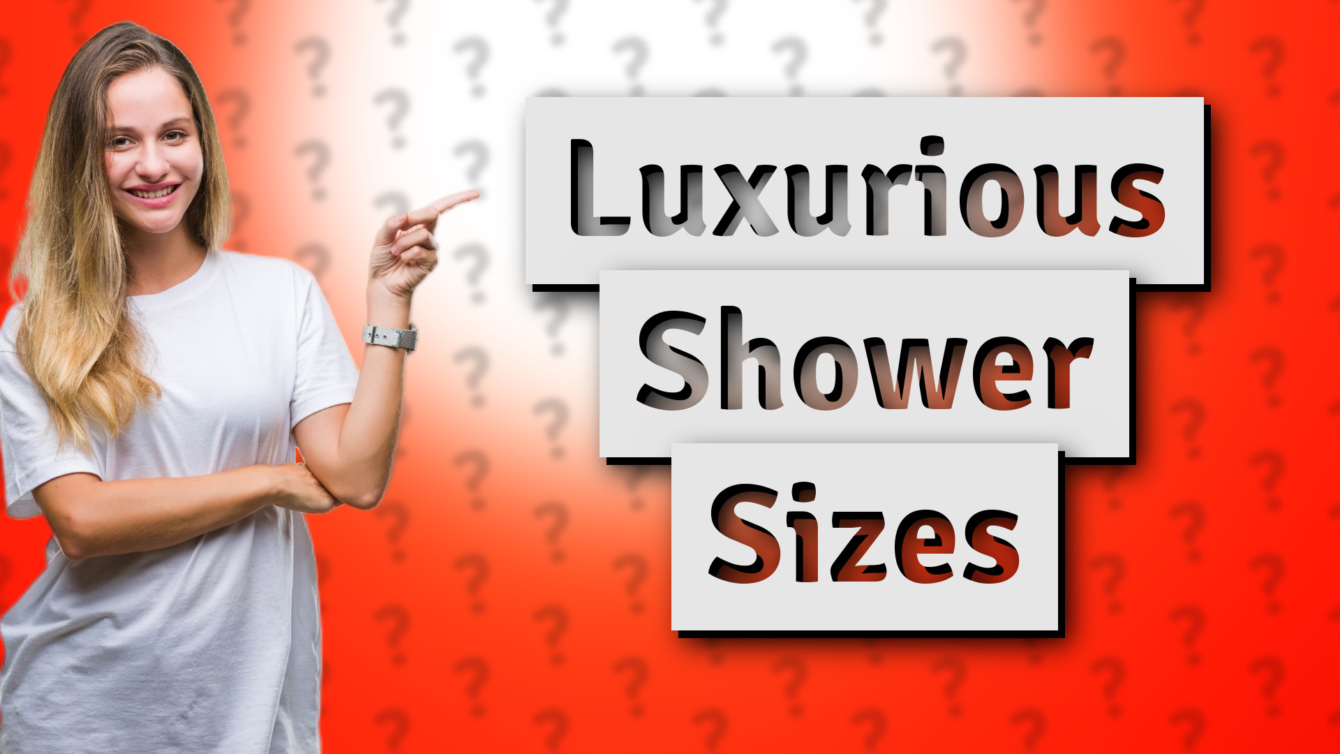 Luxurious Shower Sizes