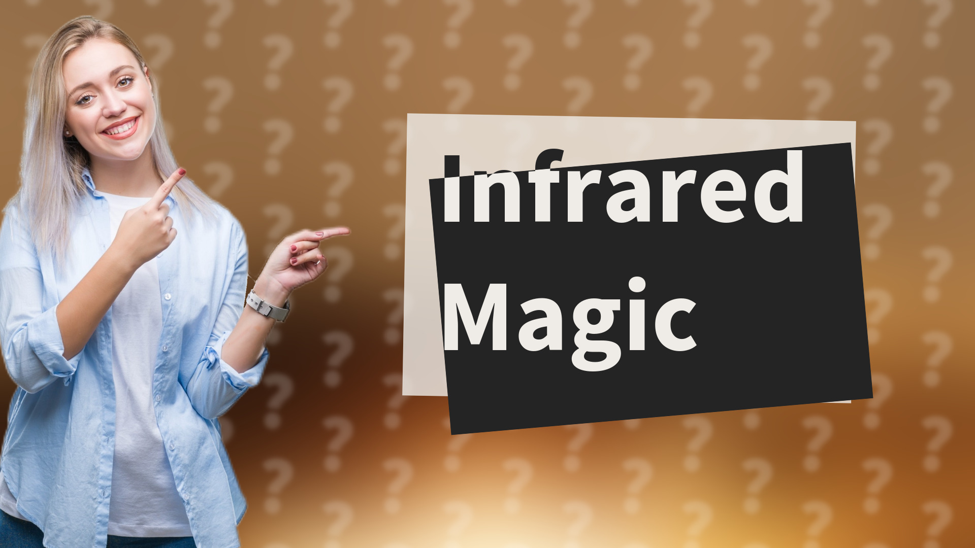 Infrared Magic