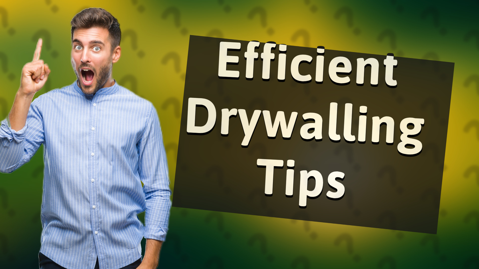 Efficient Drywalling Tips