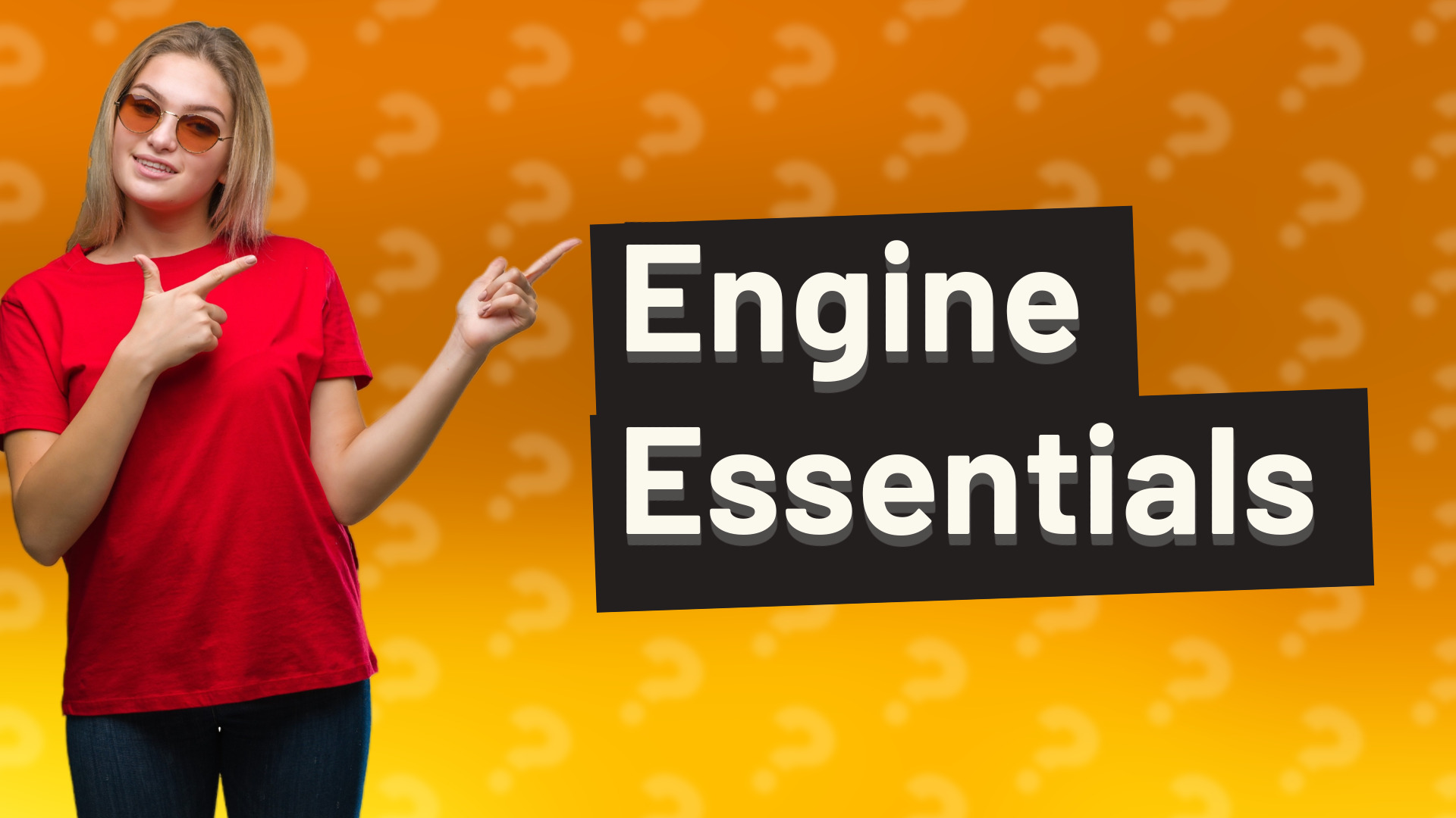 Engine Essentials