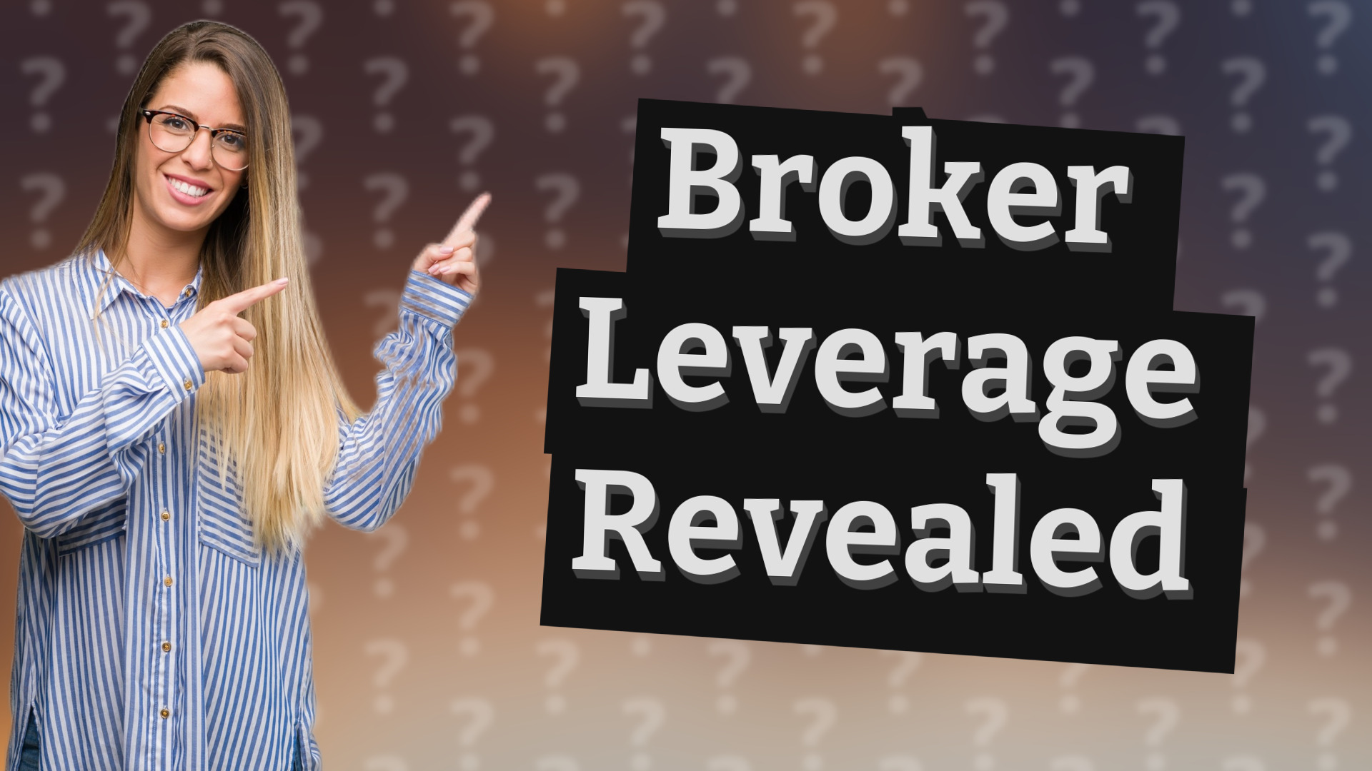 Broker Leverage Revealed