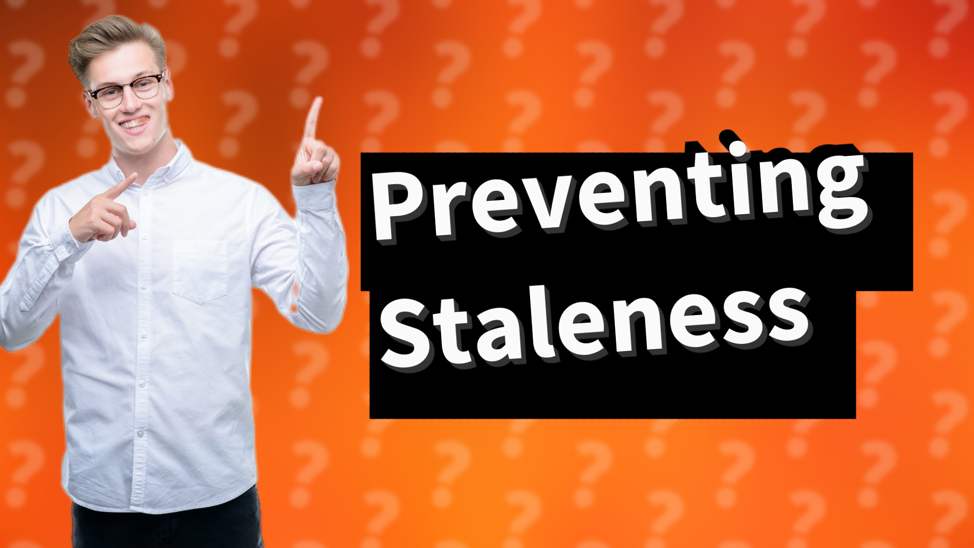 Preventing Staleness