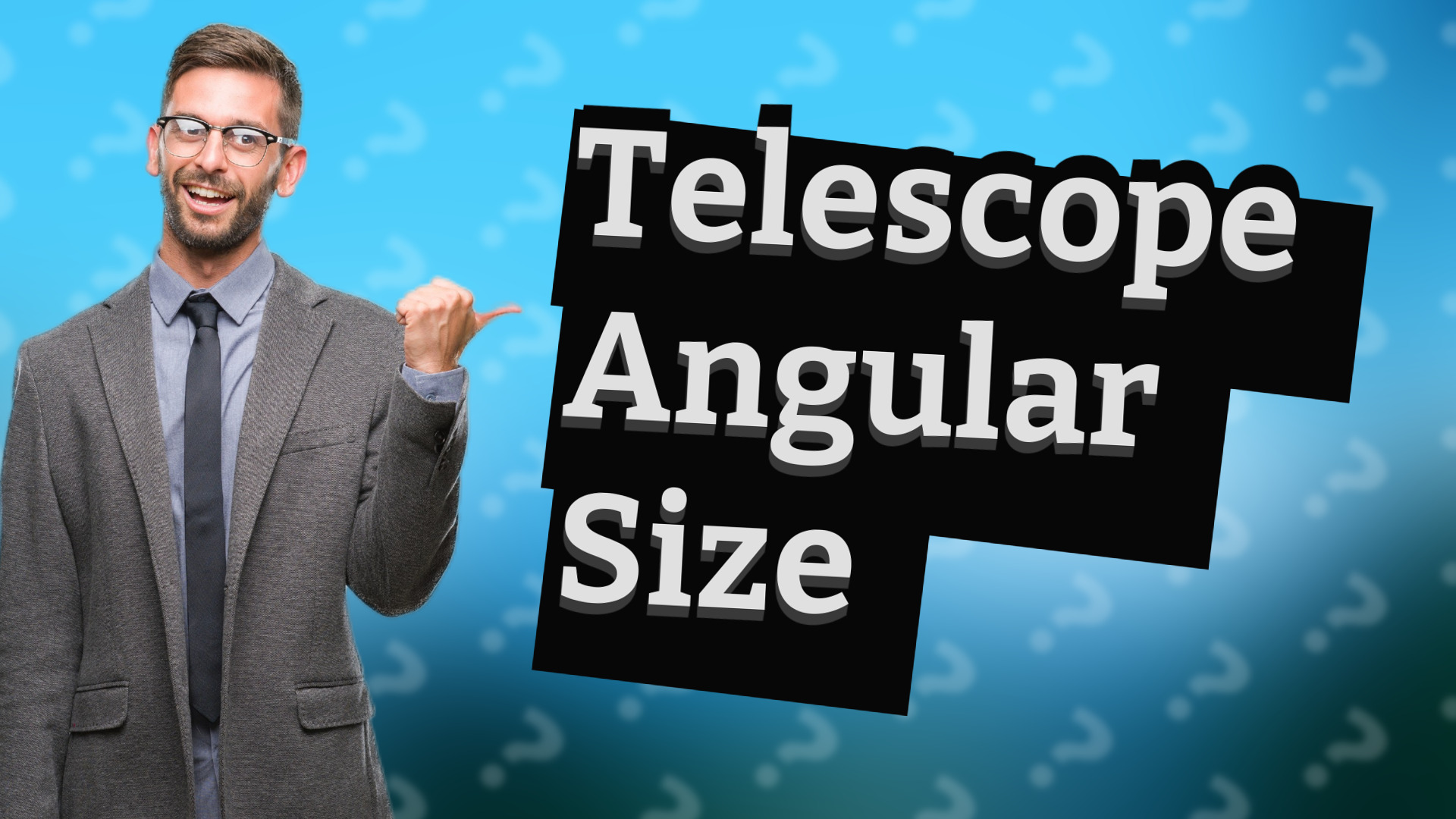 Telescope Angular Size