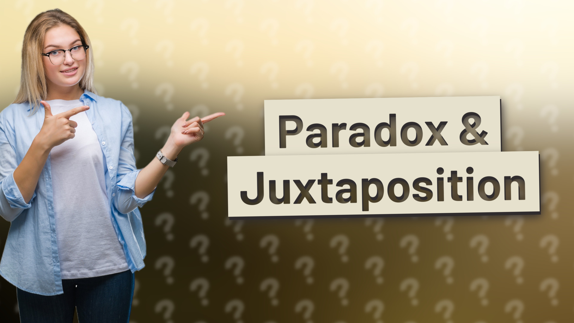 Paradox & Juxtaposition