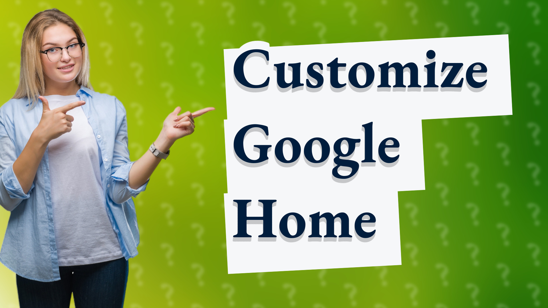 Customize Google Home