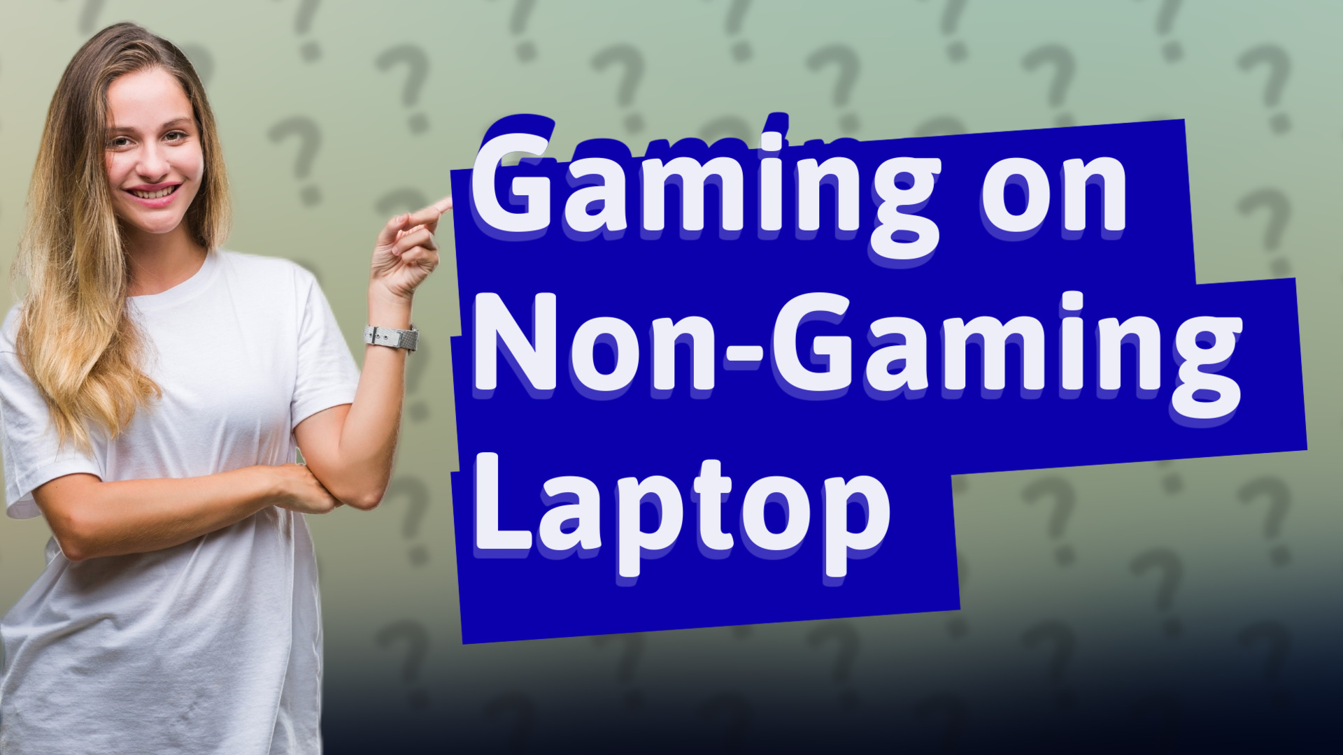 Gaming on Non-Gaming Laptop