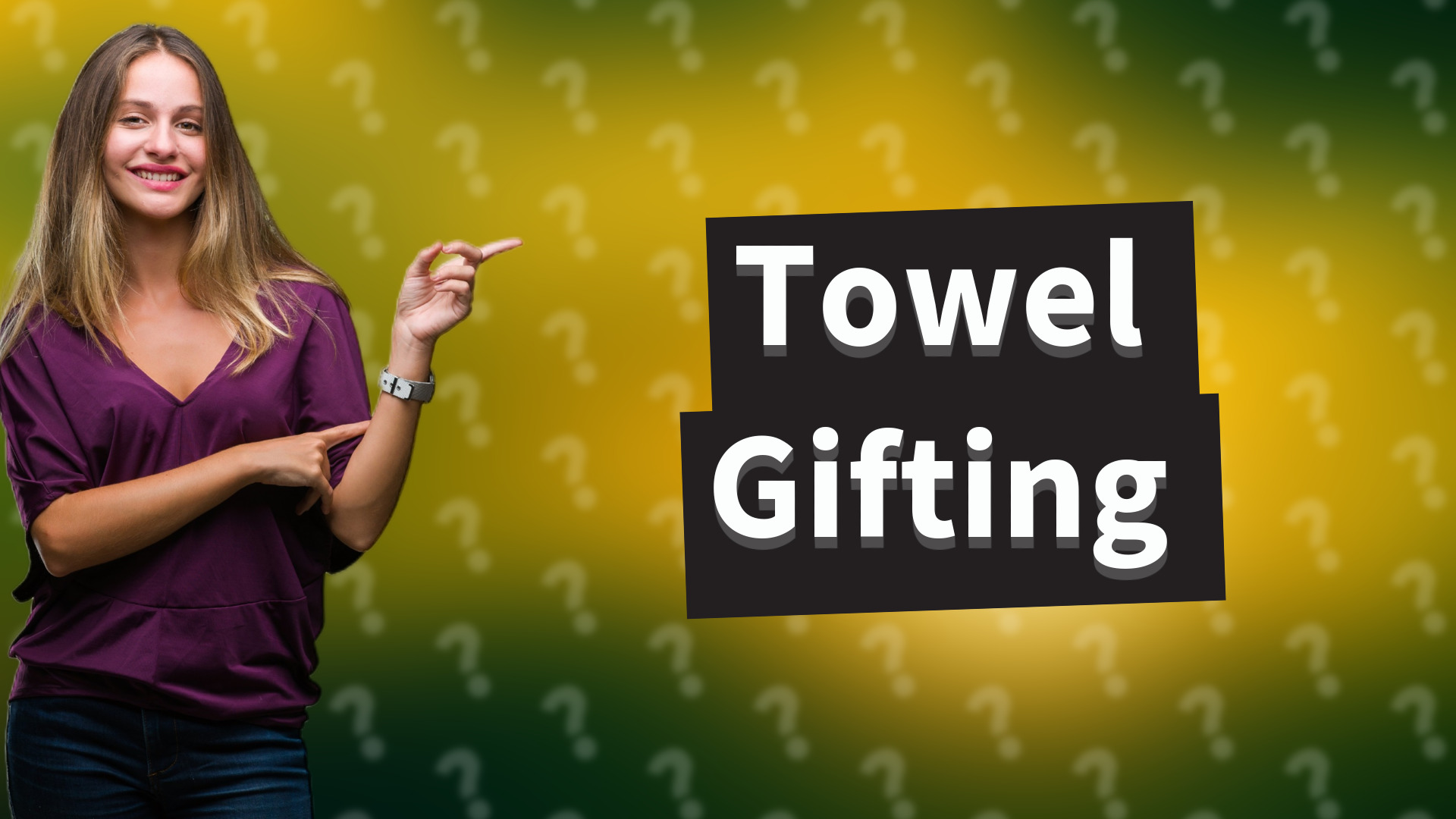 Towel Gifting