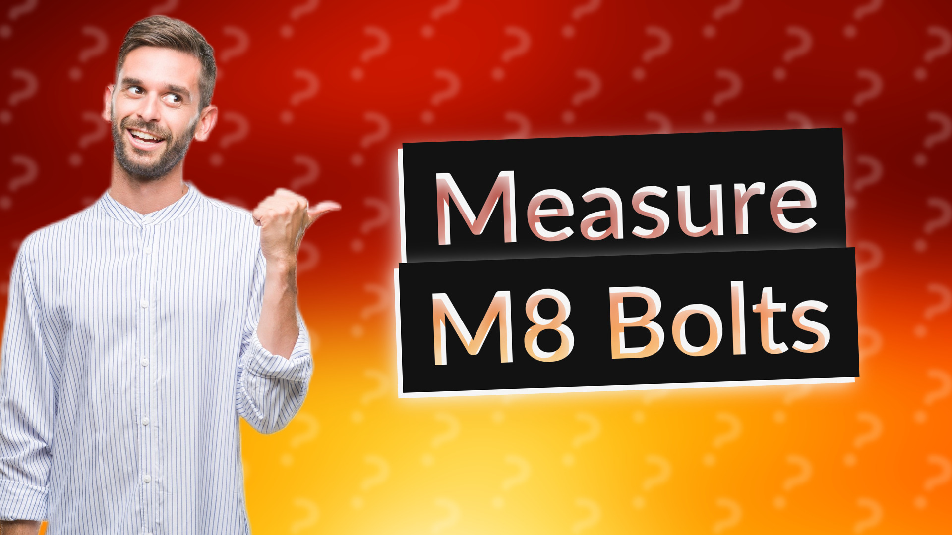 Measure M8 Bolts