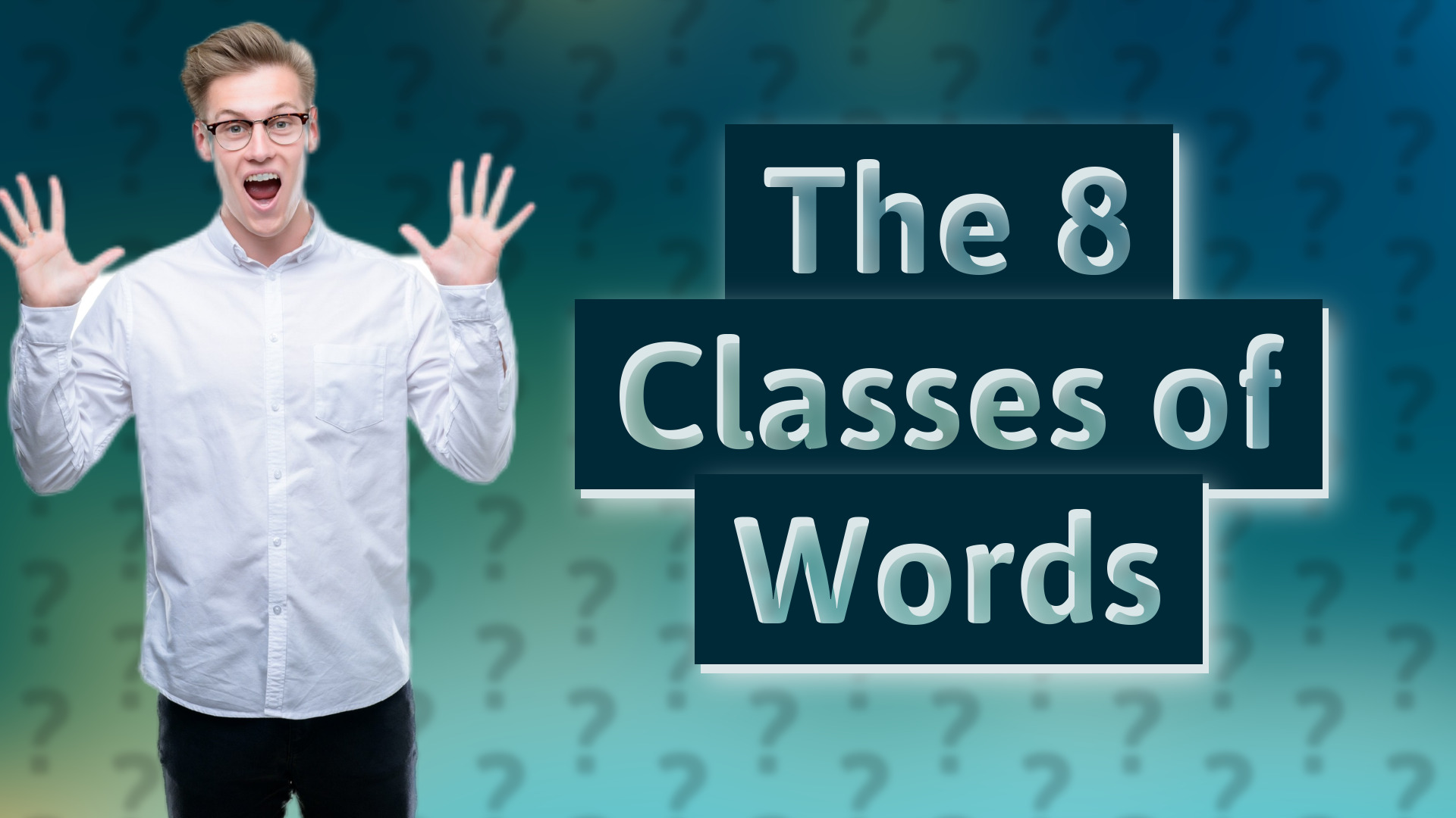 The 8 Classes of Words
