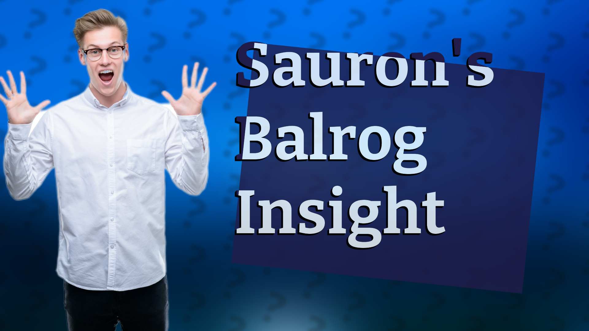 Sauron's Balrog Insight
