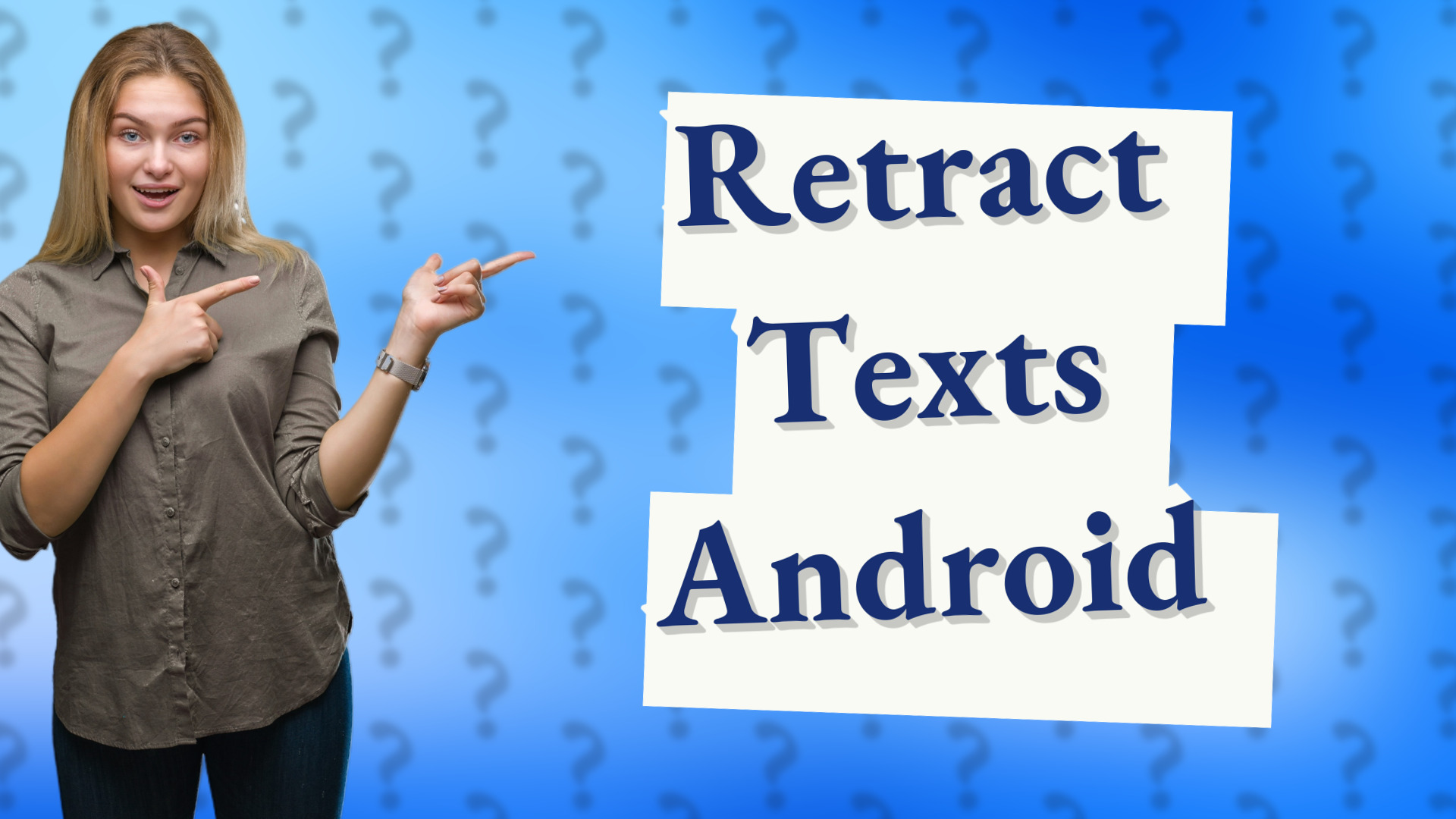 Retract Texts Android