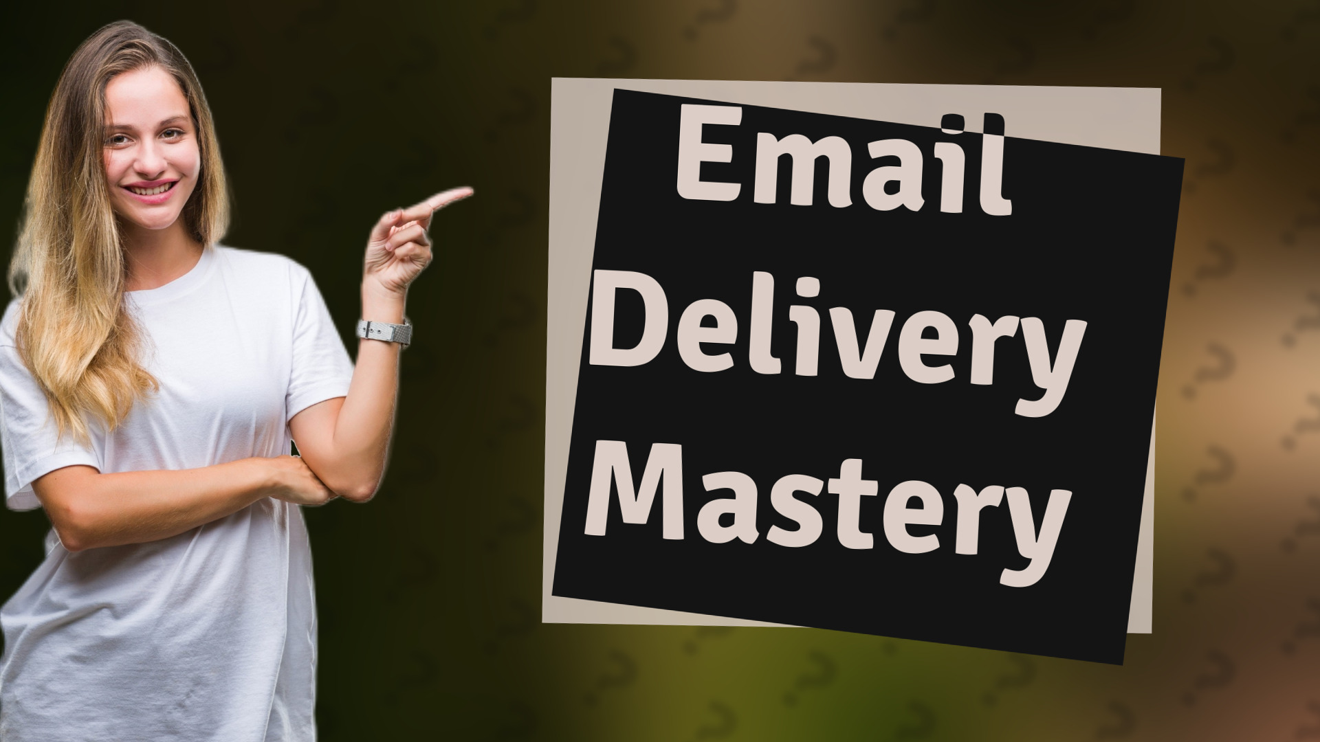 Email Delivery Mastery