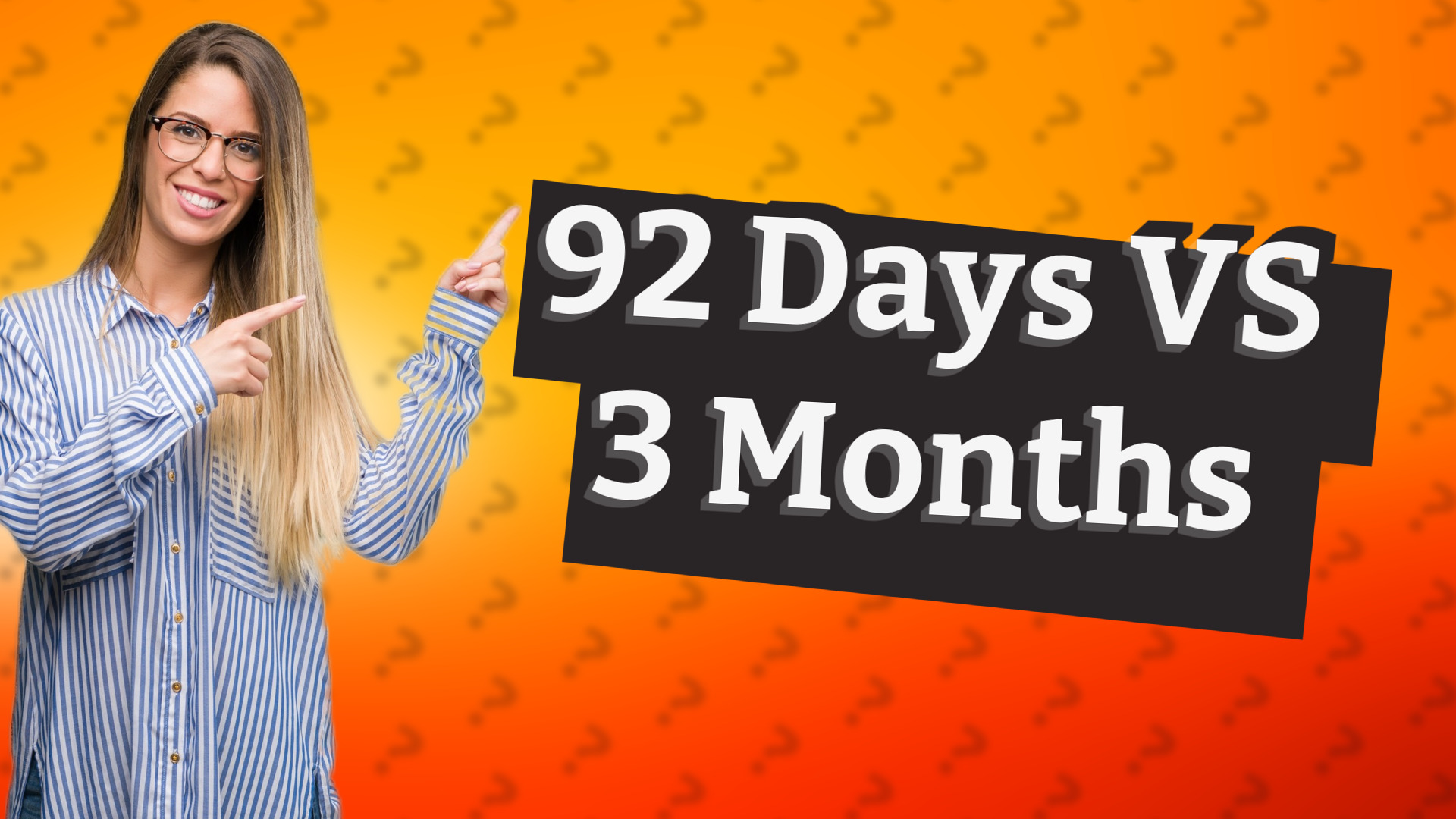 92 Days VS 3 Months