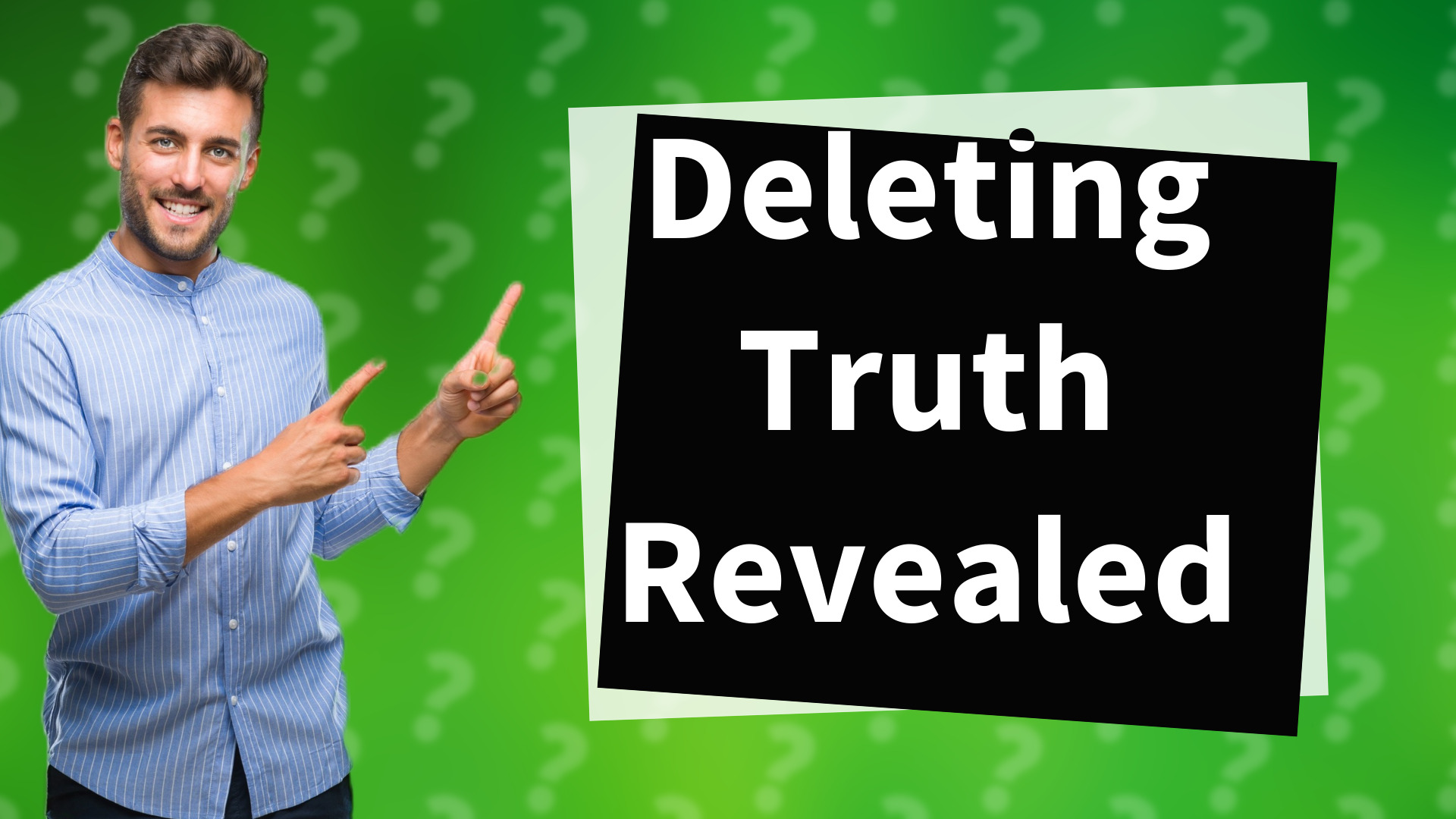 Deleting Truth Revealed