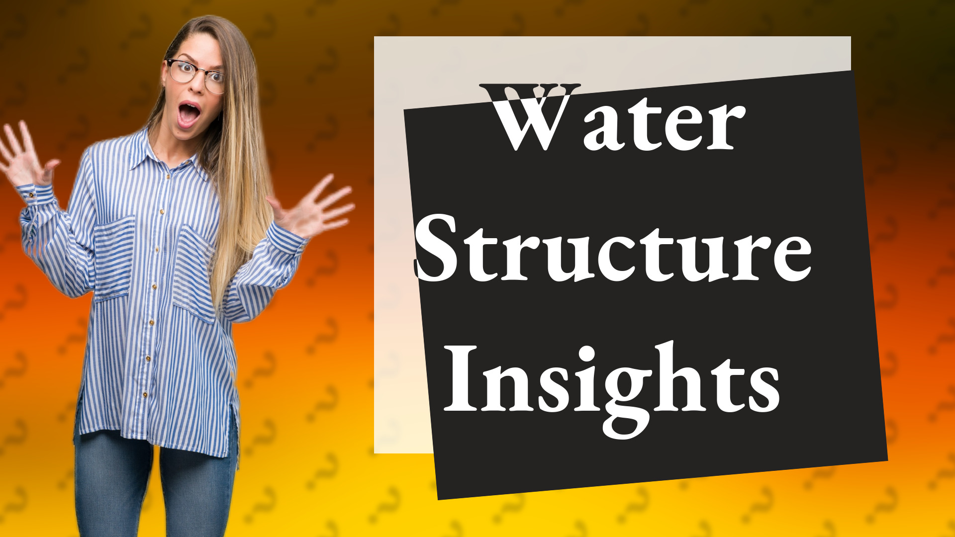 Water Structure Insights