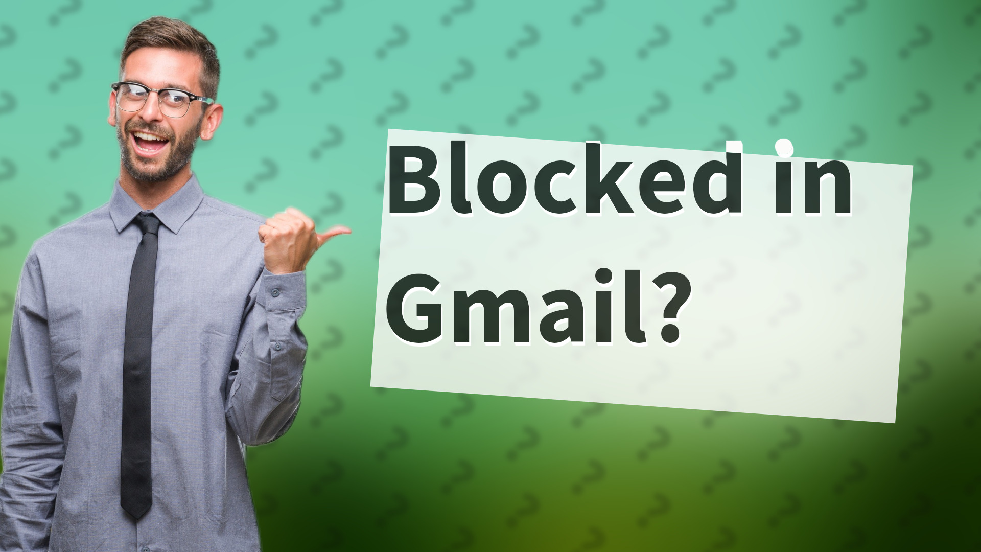 Blocked in Gmail?
