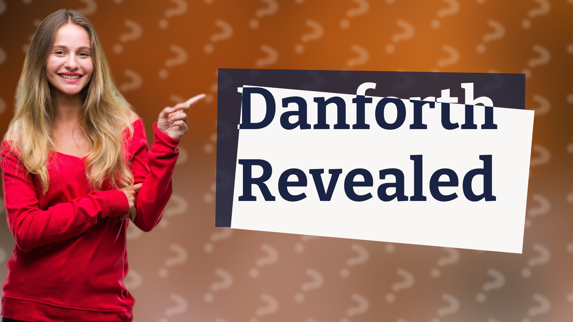 Danforth Revealed