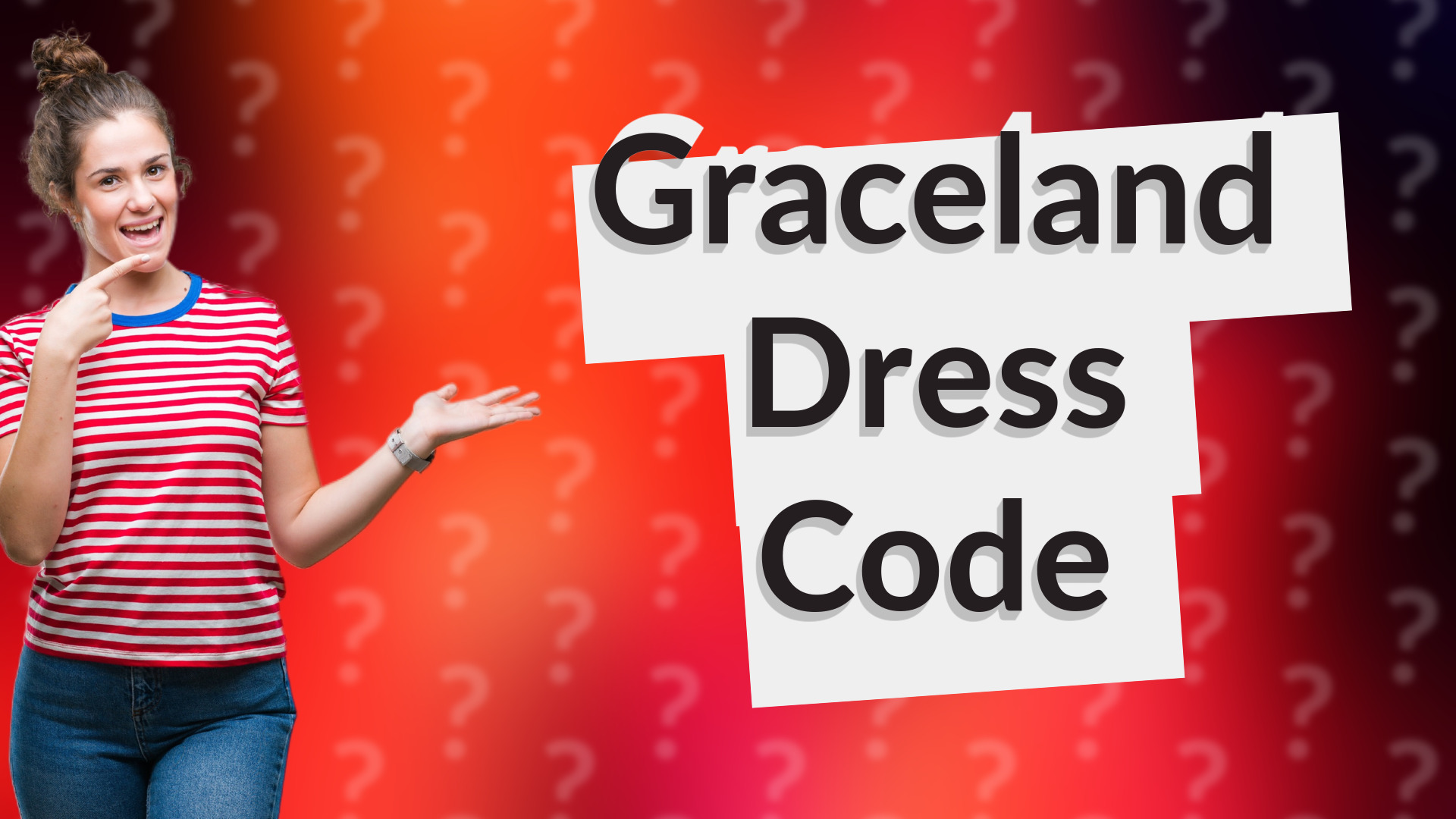 Graceland Dress Code