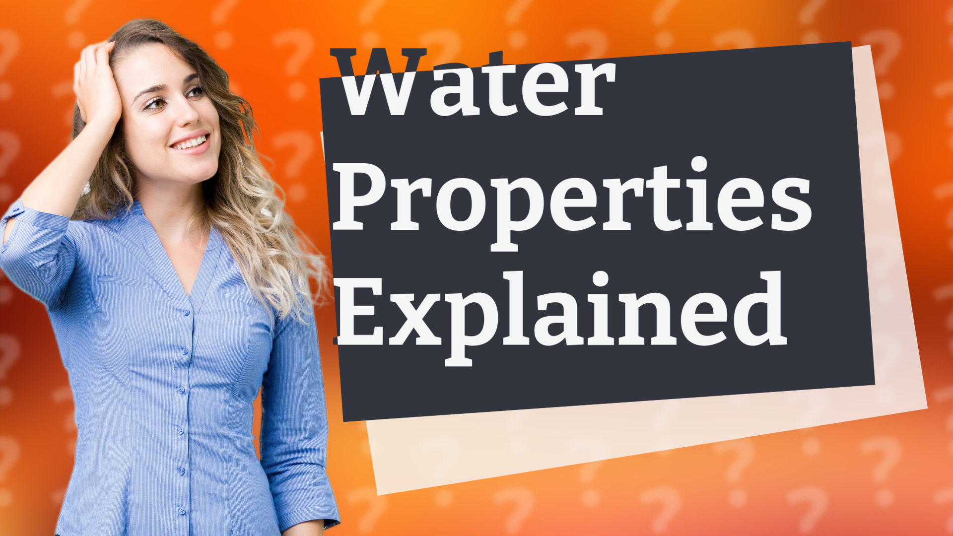 Water Properties Explained