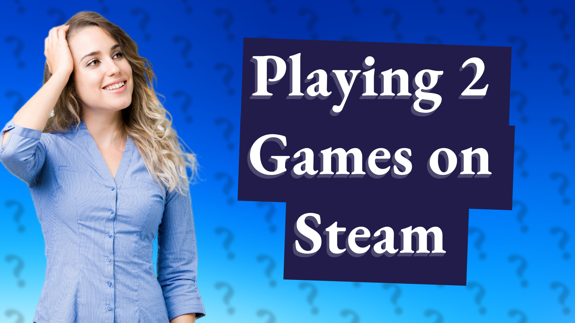 Playing 2 Games on Steam