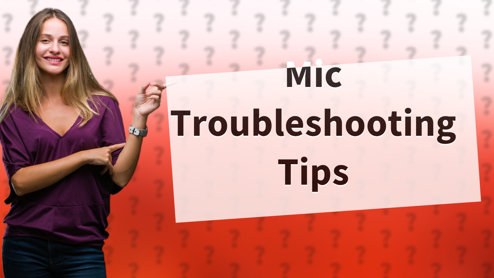 Mic Troubleshooting Tips