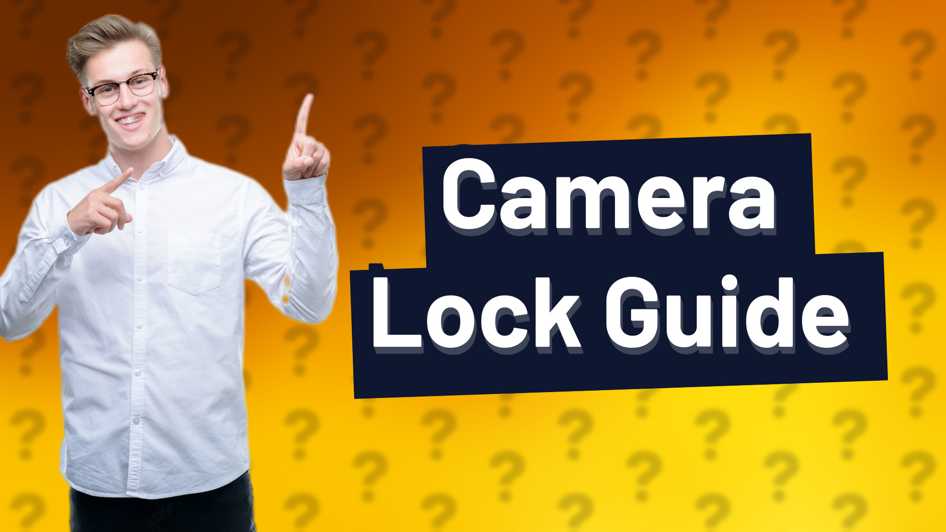 Camera Lock Guide