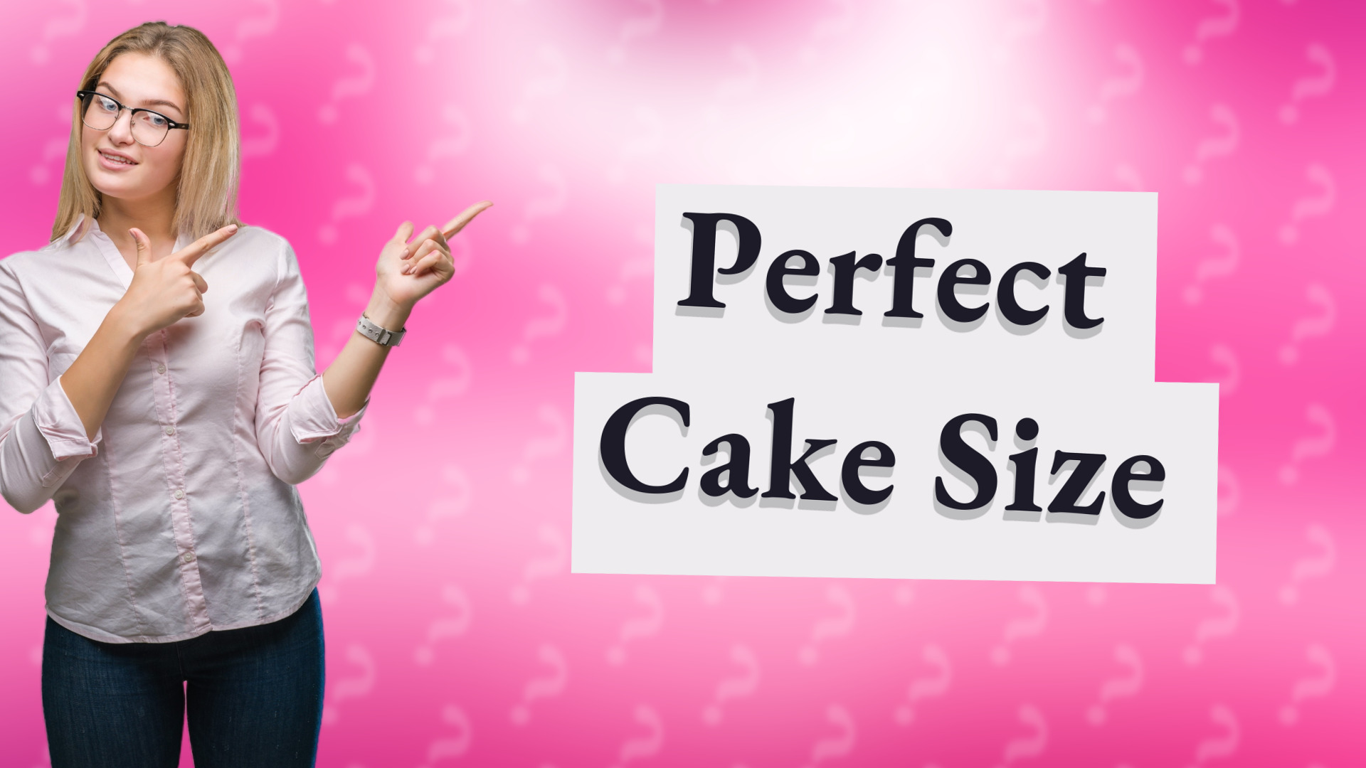 Perfect Cake Size