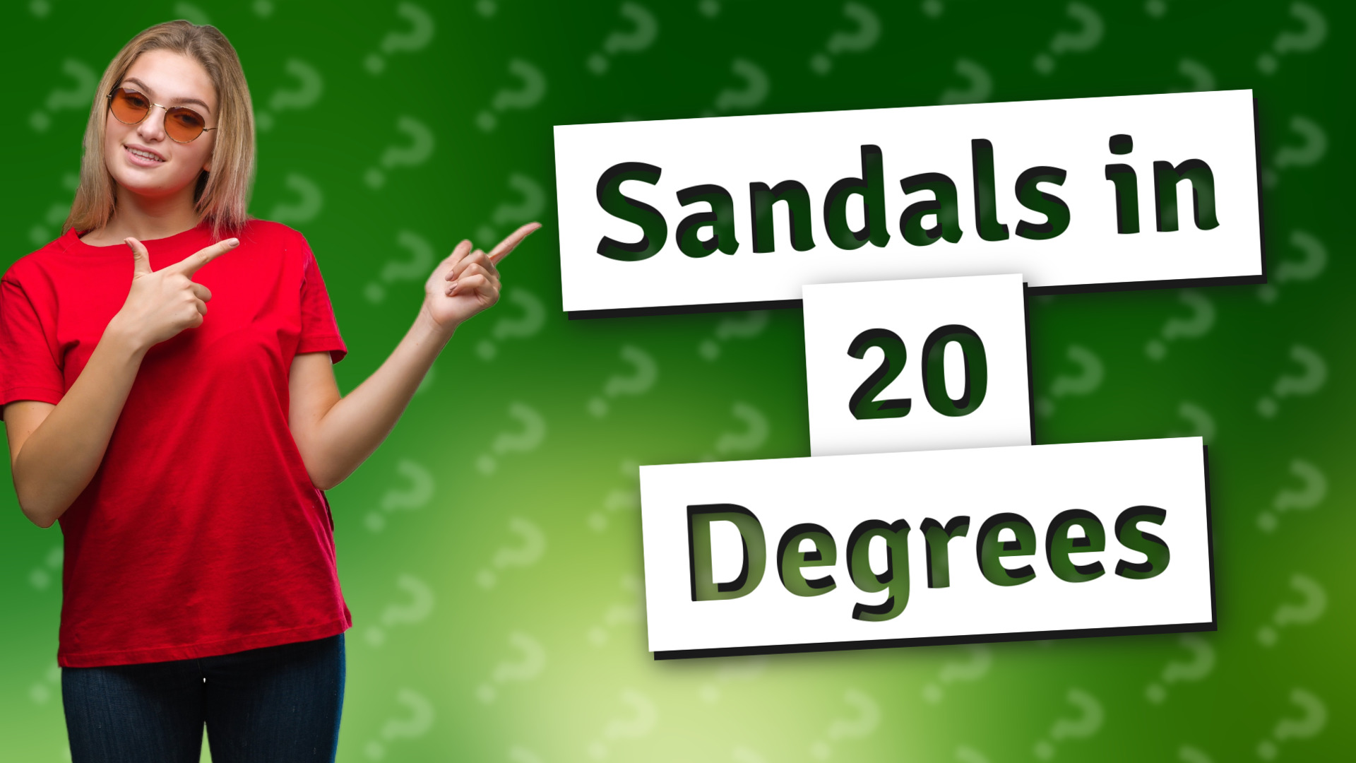 Sandals in 20 Degrees