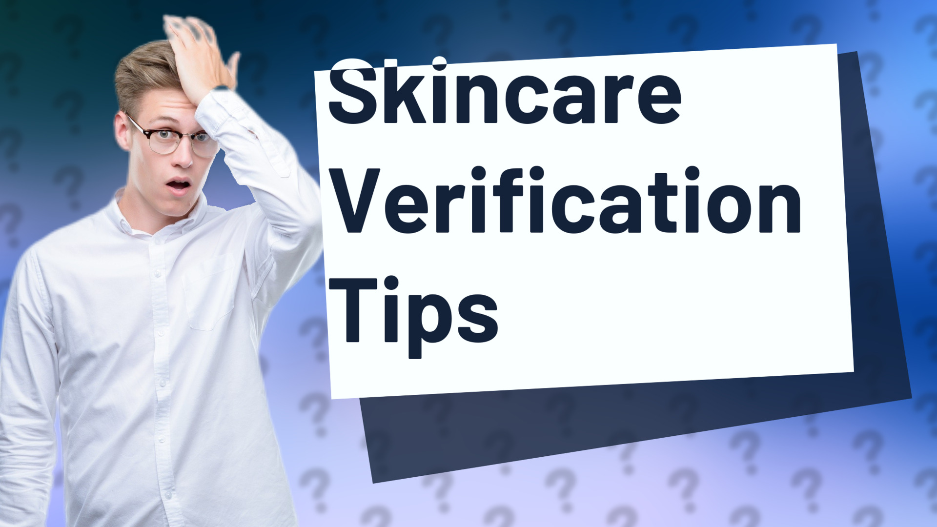 Skincare Verification Tips