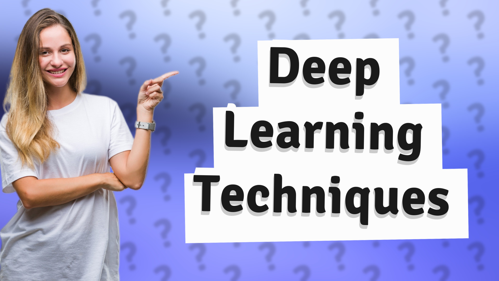 Deep Learning Techniques
