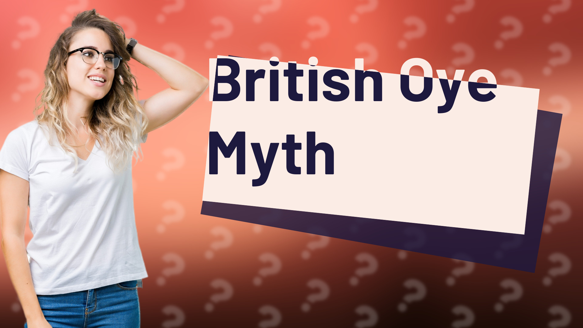 British Oye Myth