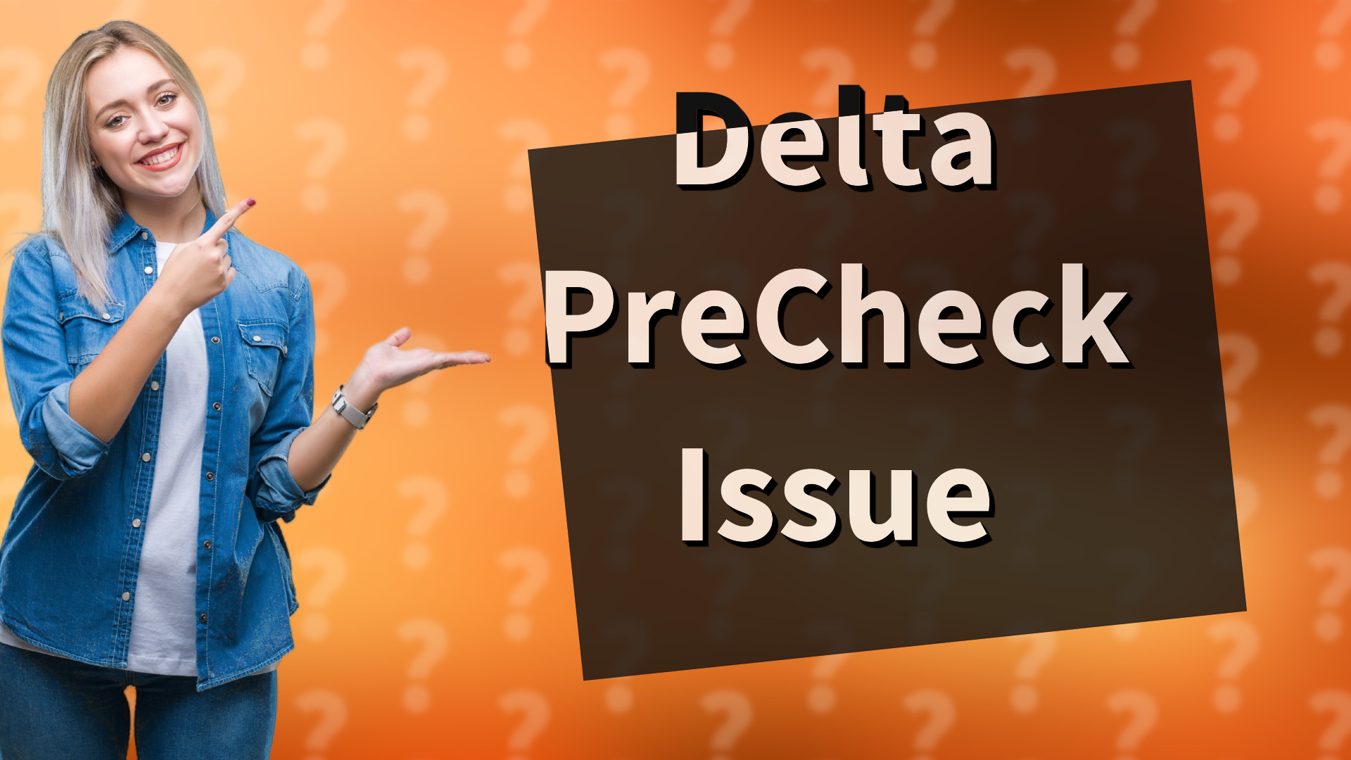 Delta PreCheck Issue