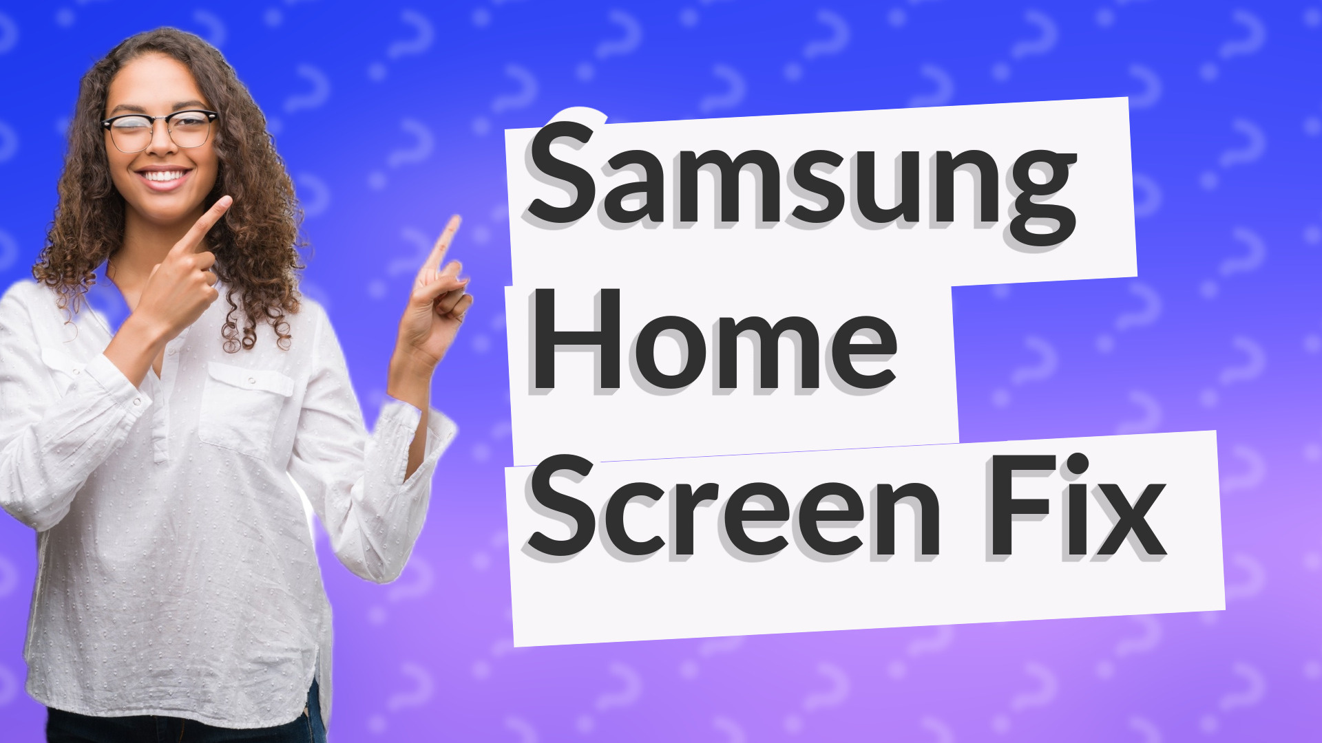 Samsung Home Screen Fix