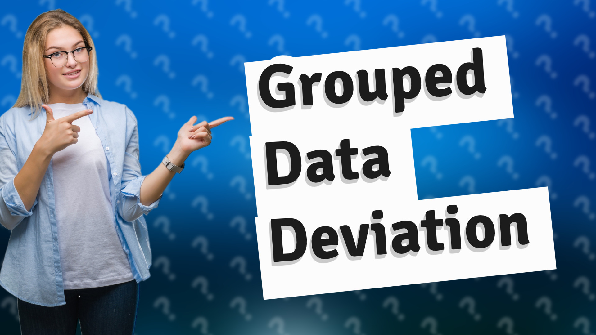Grouped Data Deviation