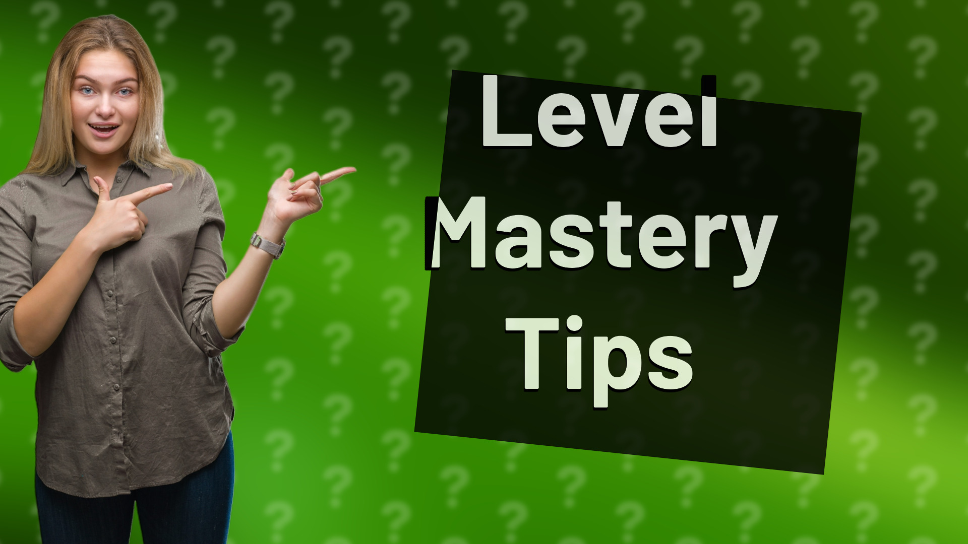 Level Mastery Tips
