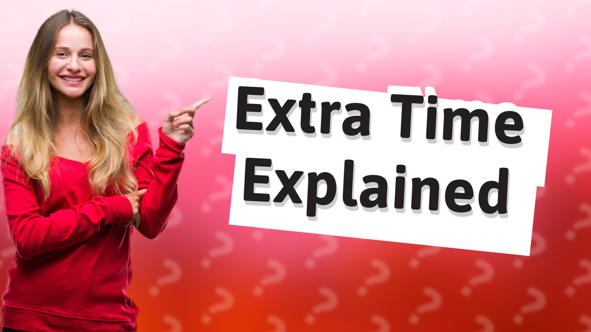 Extra Time Explained