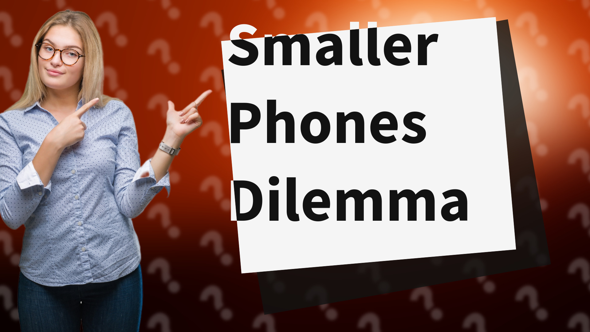 Smaller Phones Dilemma
