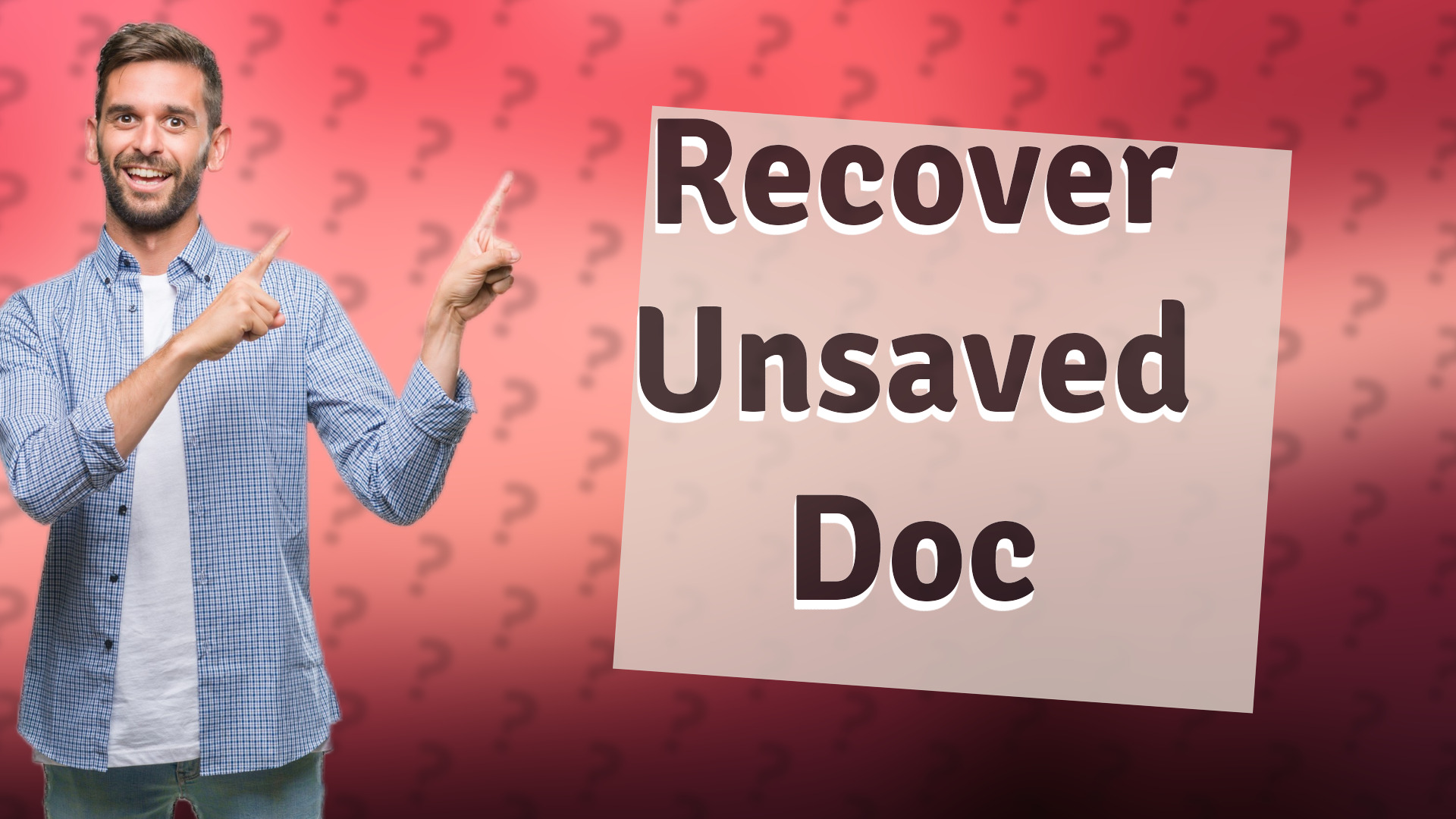 Recover Unsaved Doc